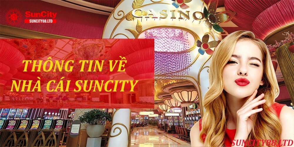 Những thông tin về nhà cái Suncity bạn có thể tham khảo