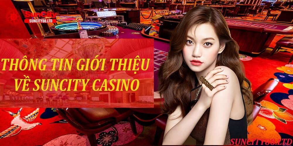 Thông Tin Giới Thiệu Về Suncity Casino