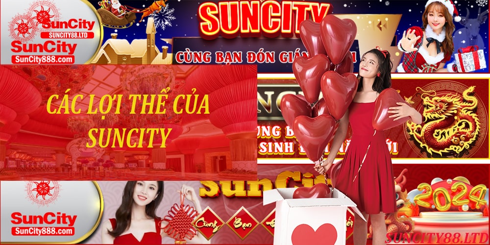 Các lợi thế của Suncity