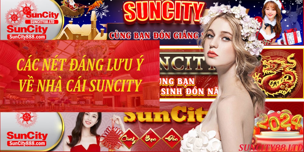 Các nét đáng lưu ý về suncity