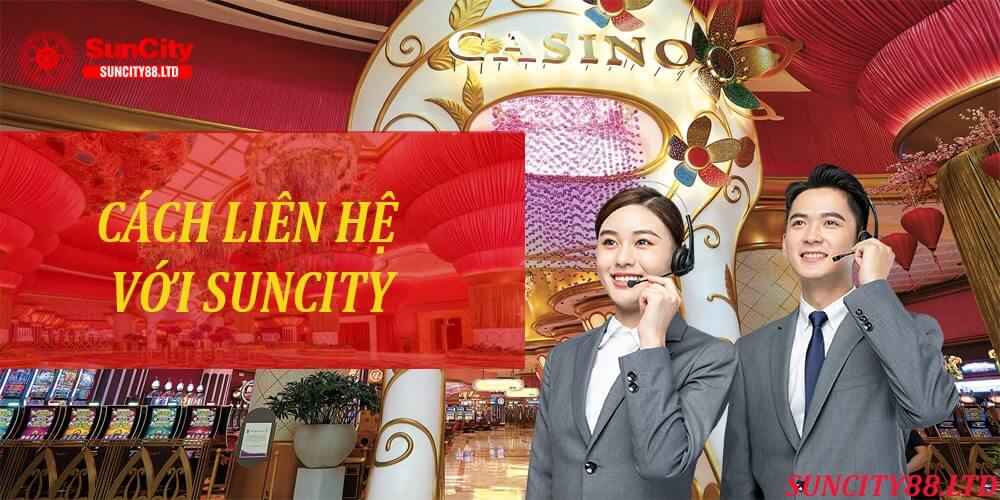 Cập nhật các kênh liên hệ Suncity nhanh nhất hiện nay