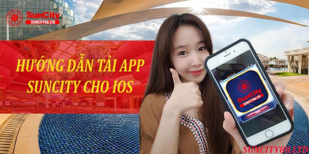 Hướng dẫn chi tiết cách tải app SunCity 