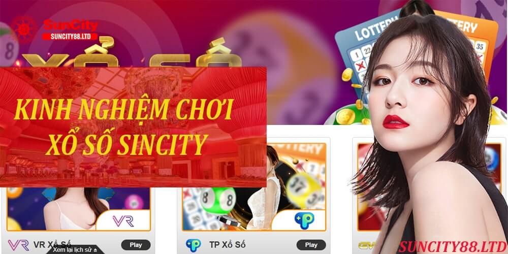 Bật mí kinh nghiệm chơi xổ số tại Suncity